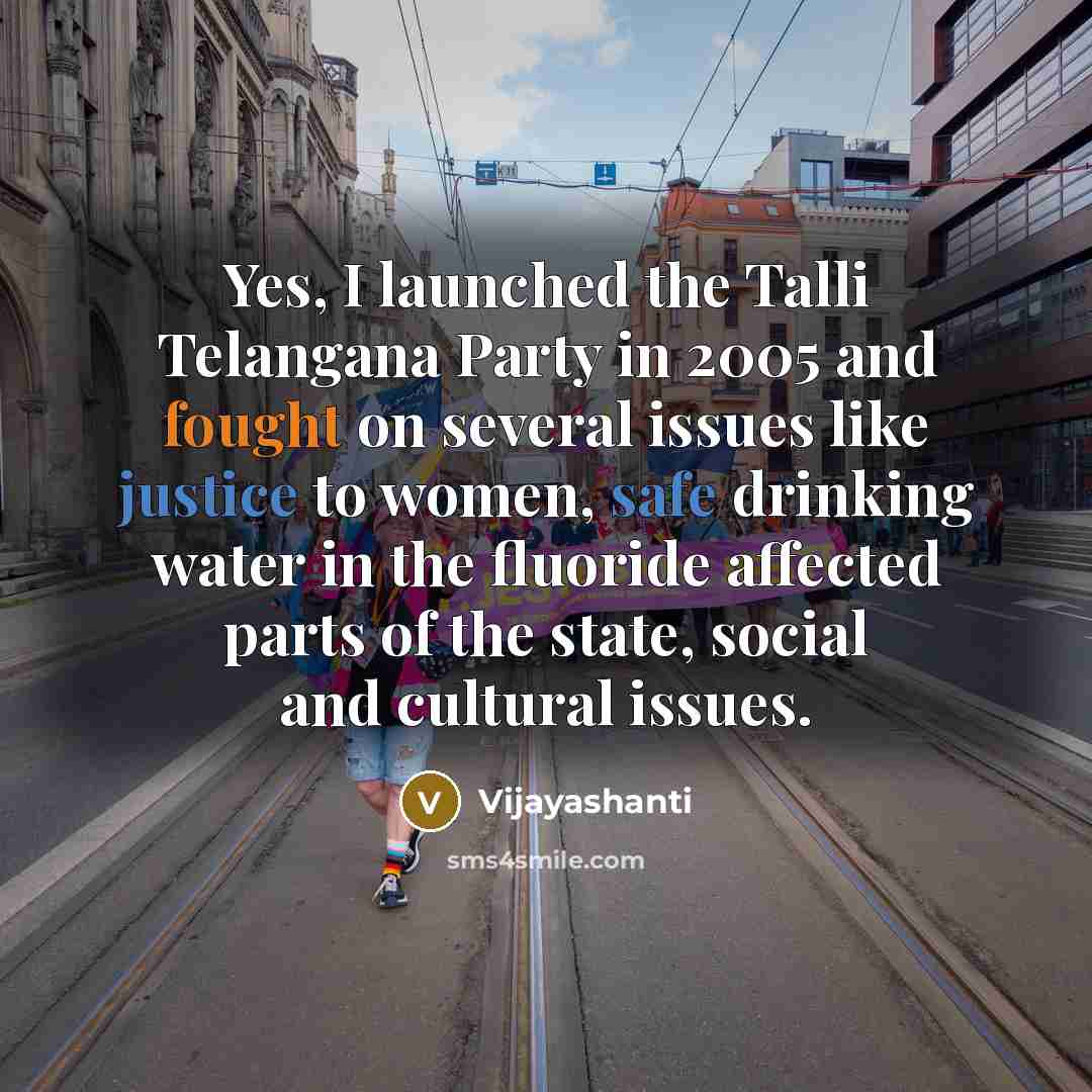 “Yes, I launched the Talli Telangana Party in 2005 and…” quote by Vijayashanti