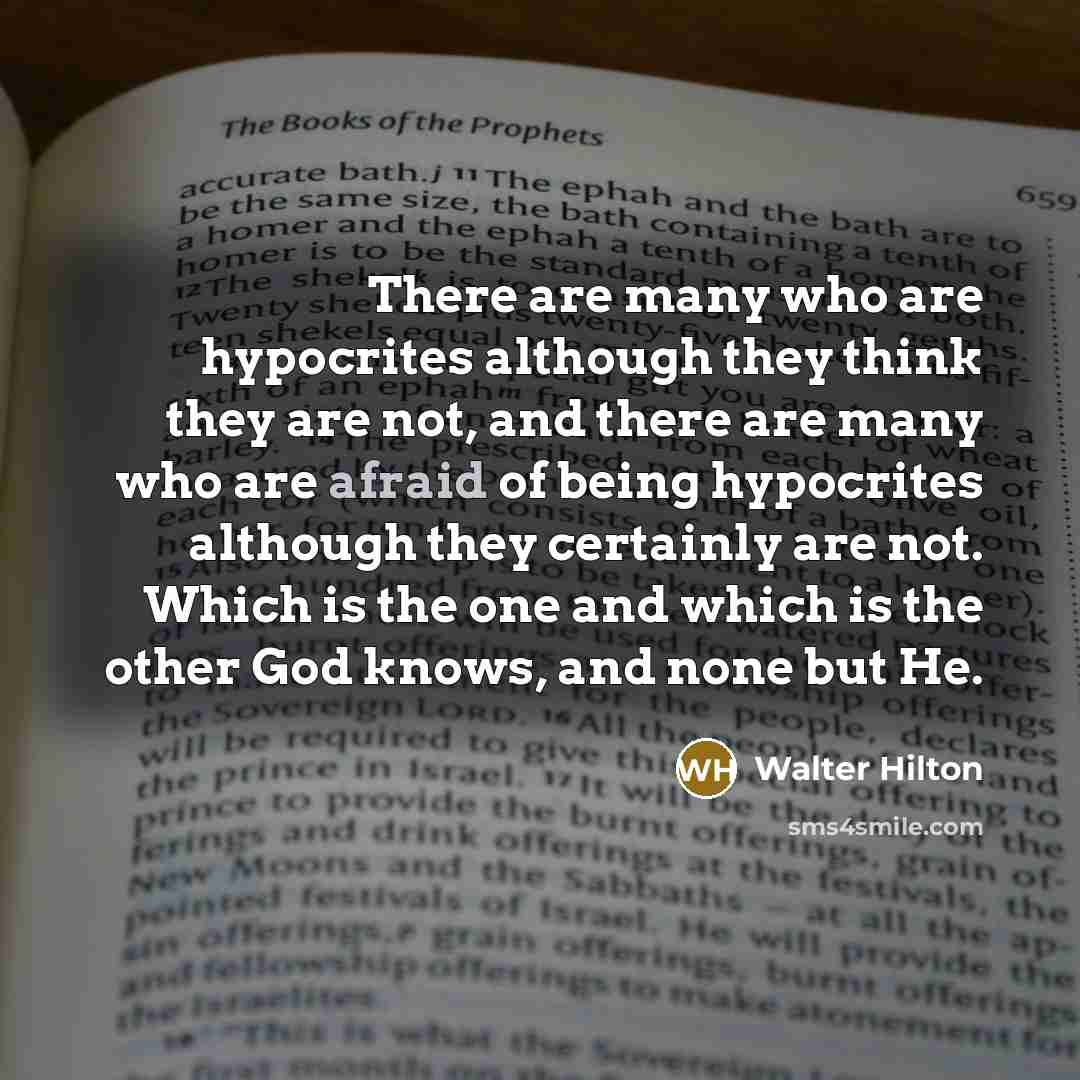 “There are many who are hypocrites although they think they…” quote by Walter Hilton