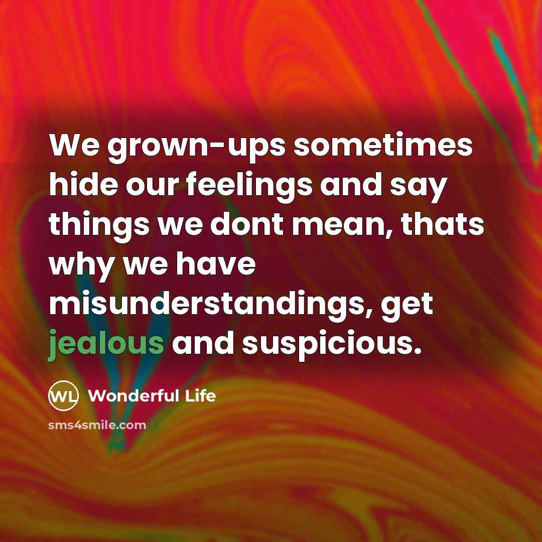 “We grown-ups sometimes hide our feelings and say things we…” quote by Wonderful Life