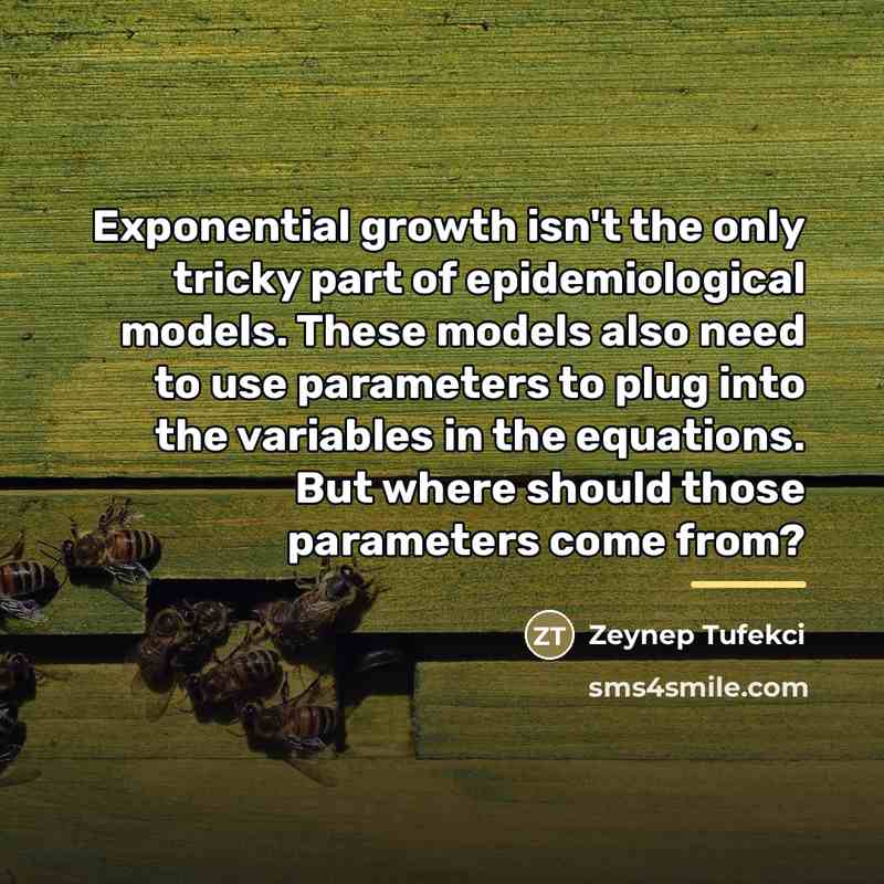 “Exponential growth isn't the only tricky part of epidemiological models.…” quote by Zeynep Tufekci