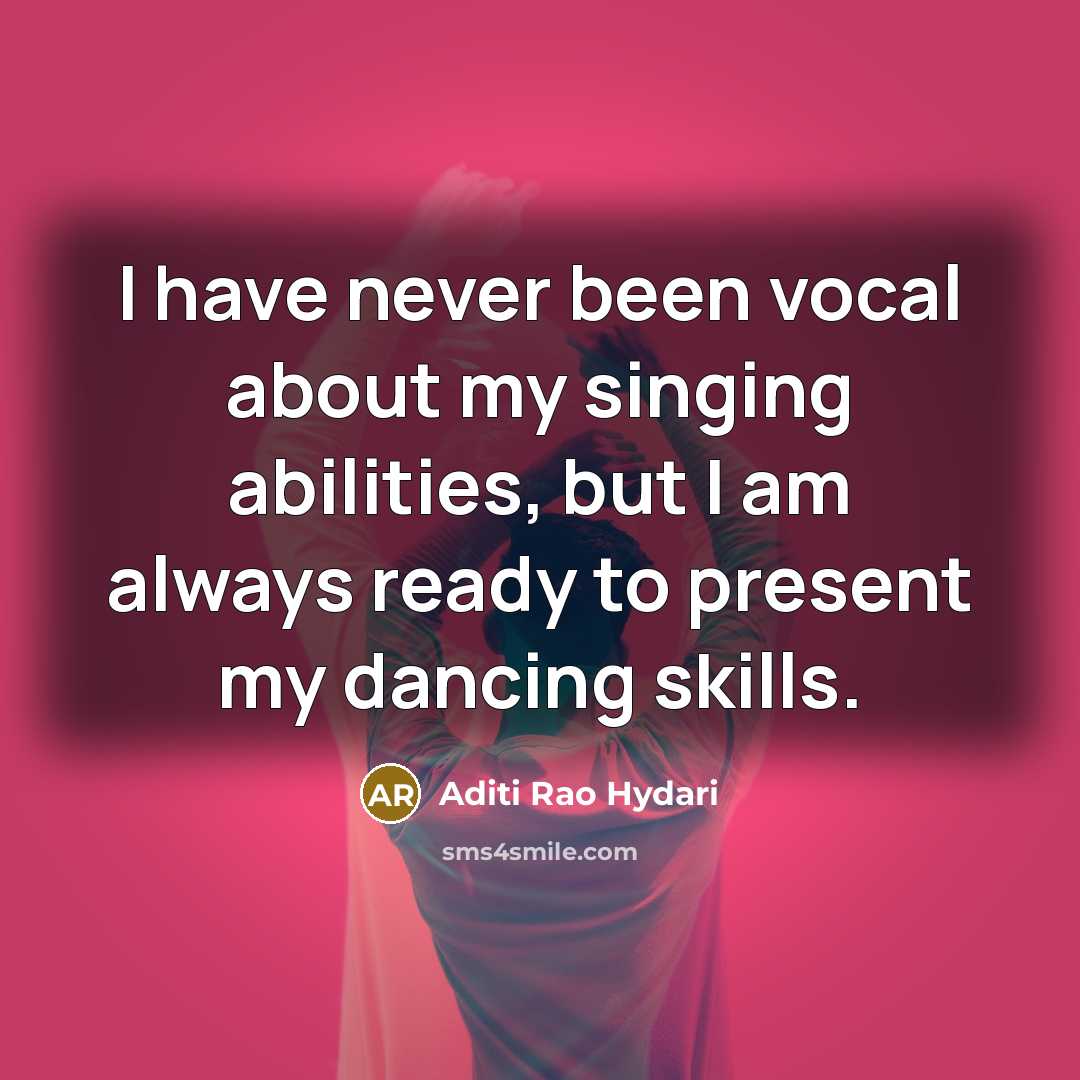 “I have never been vocal about my singing abilities, but…” quote by Aditi Rao Hydari