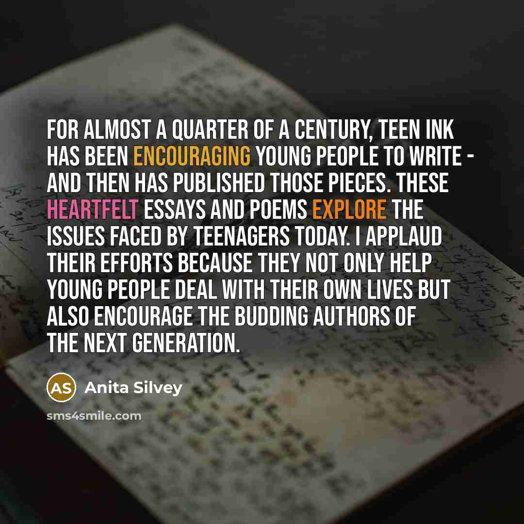 “For almost a quarter of a century, Teen Ink has…” quote by Anita Silvey