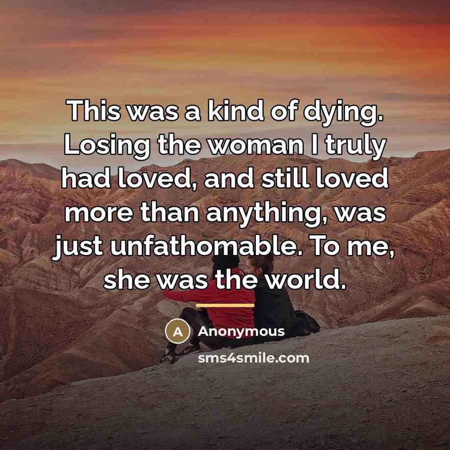 “This was a kind of dying. Losing the woman I…” quote by Anonymous