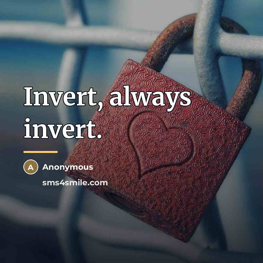 “Invert, always invert.…” quote by Carl Jacobi