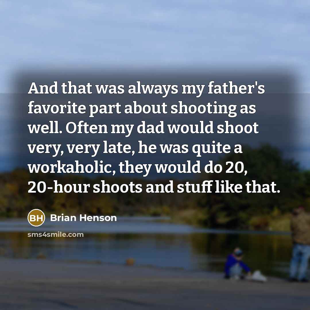 “And that was always my father's favorite part about shooting…” quote by Brian Henson