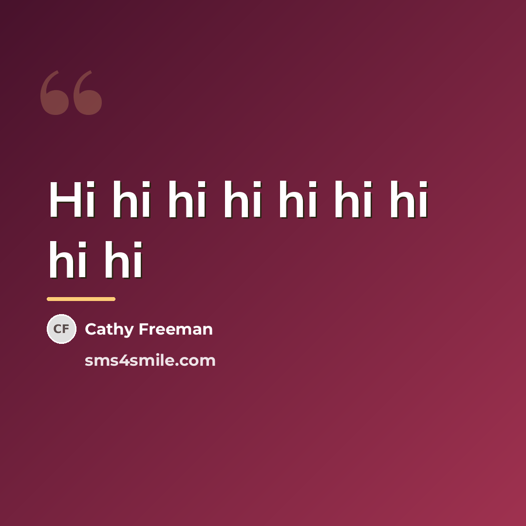 “Hi hi hi hi hi hi hi hi hi…” quote by Cathy Freeman