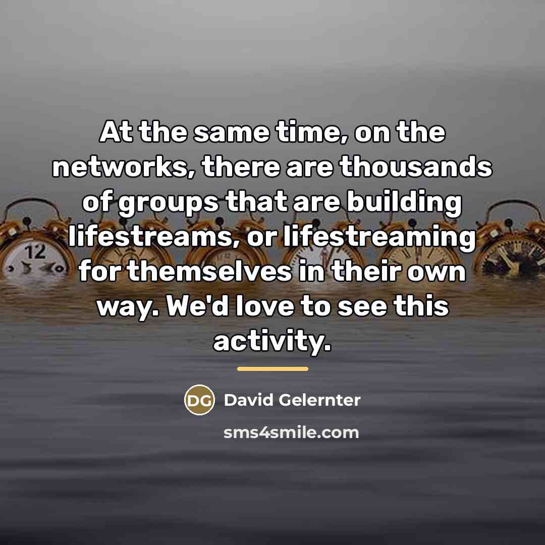 “At the same time, on the networks, there are thousands…” quote by David Gelernter
