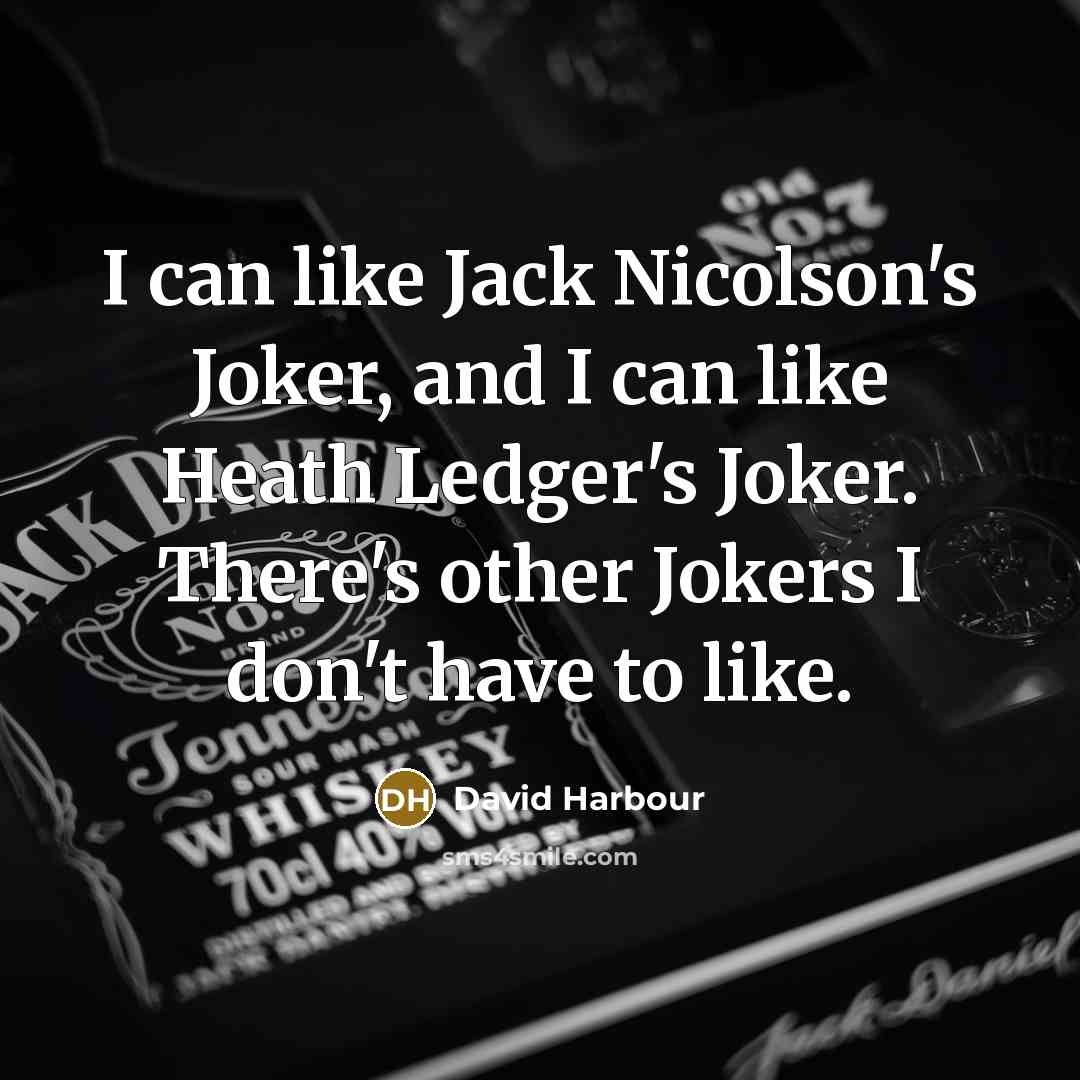 “I can like Jack Nicolson's Joker, and I can like…” quote by David Harbour