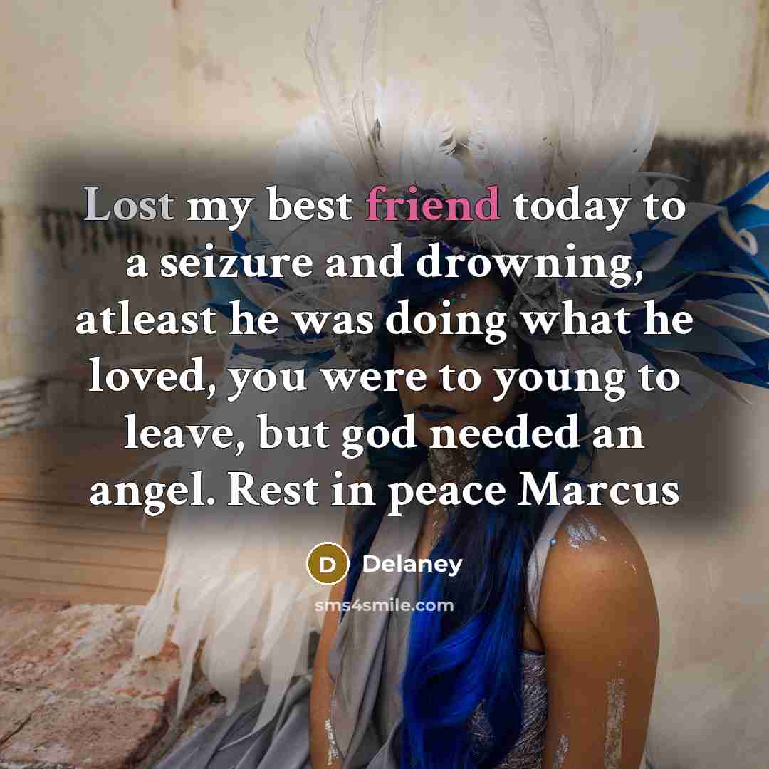 “Lost my best friend today to a seizure and drowning,…” quote by Delaney