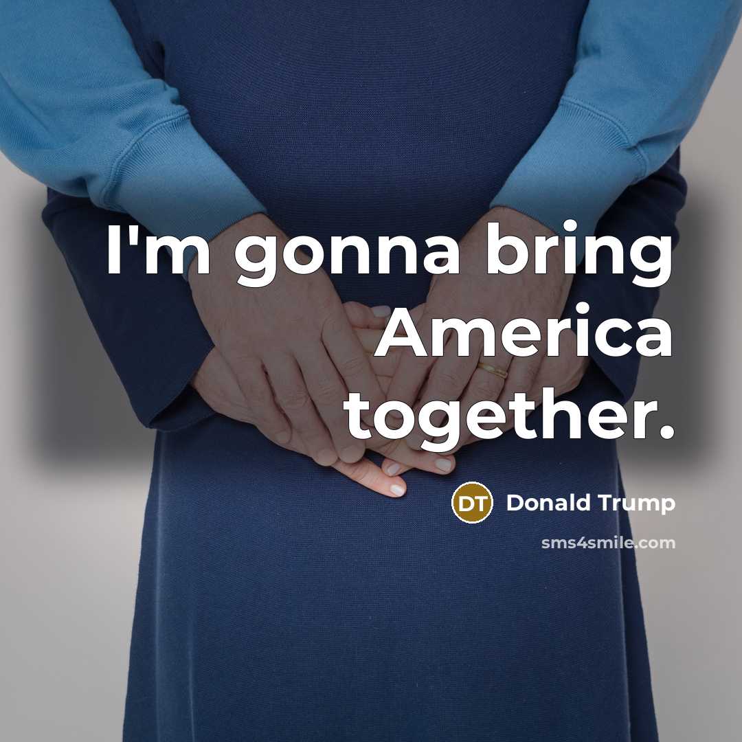 “I'm gonna bring America together.…” quote by Donald Trump