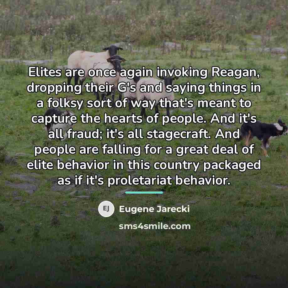 “Elites are once again invoking Reagan, dropping their G's and…” quote by Eugene Jarecki