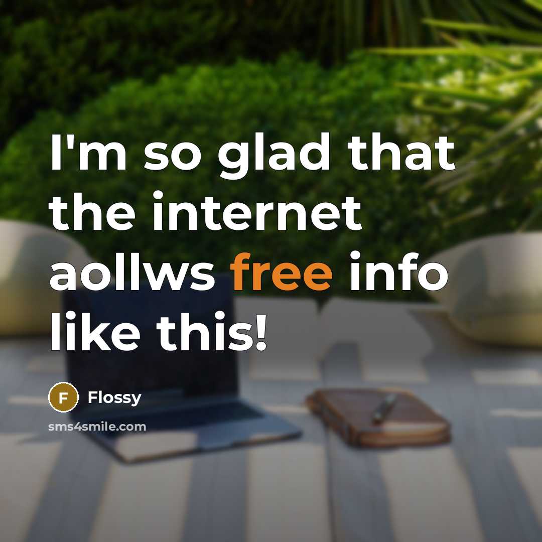 “I'm so glad that the internet aollws free info like this!” quote by Flossy