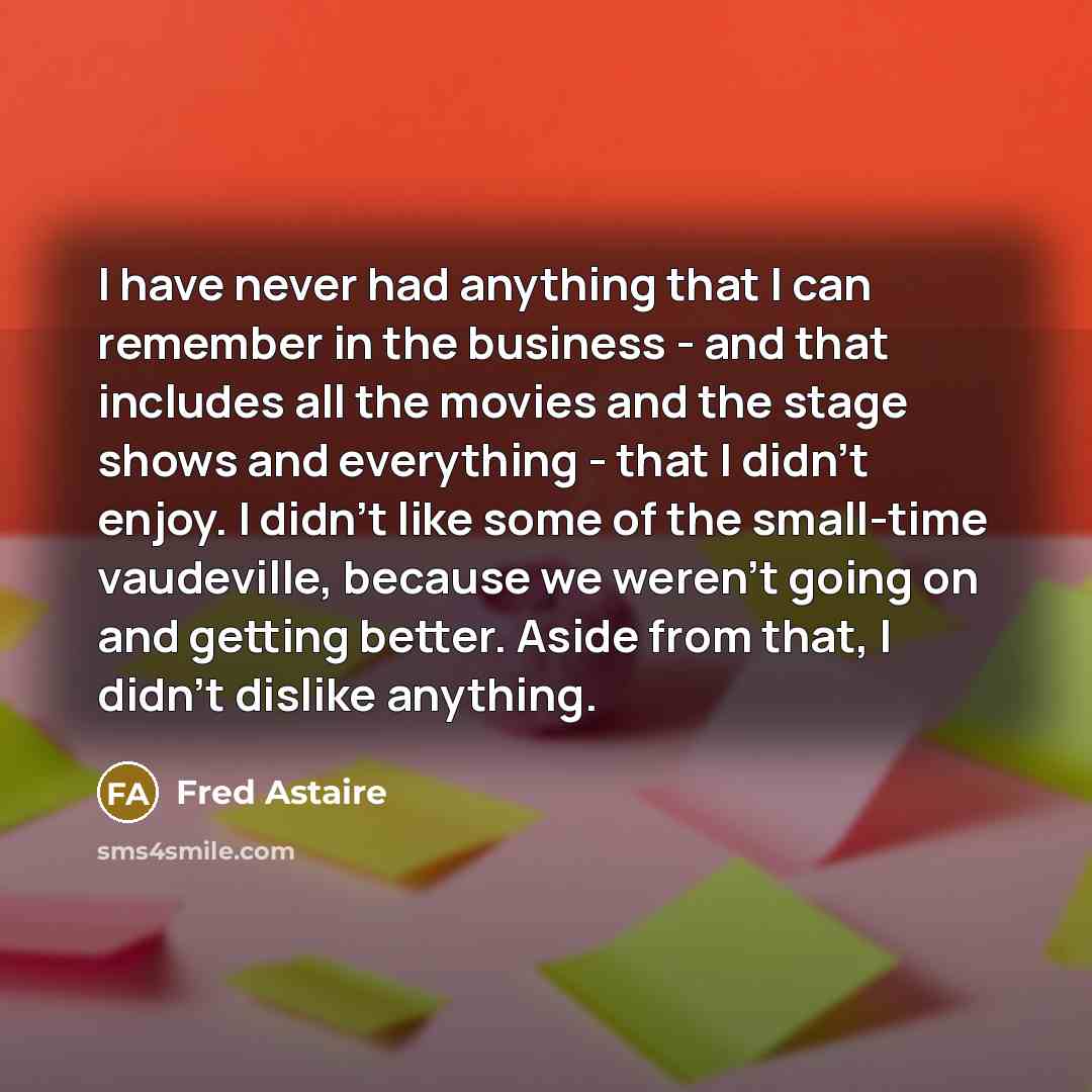 “I have never had anything that I can remember in…” quote by Fred Astaire