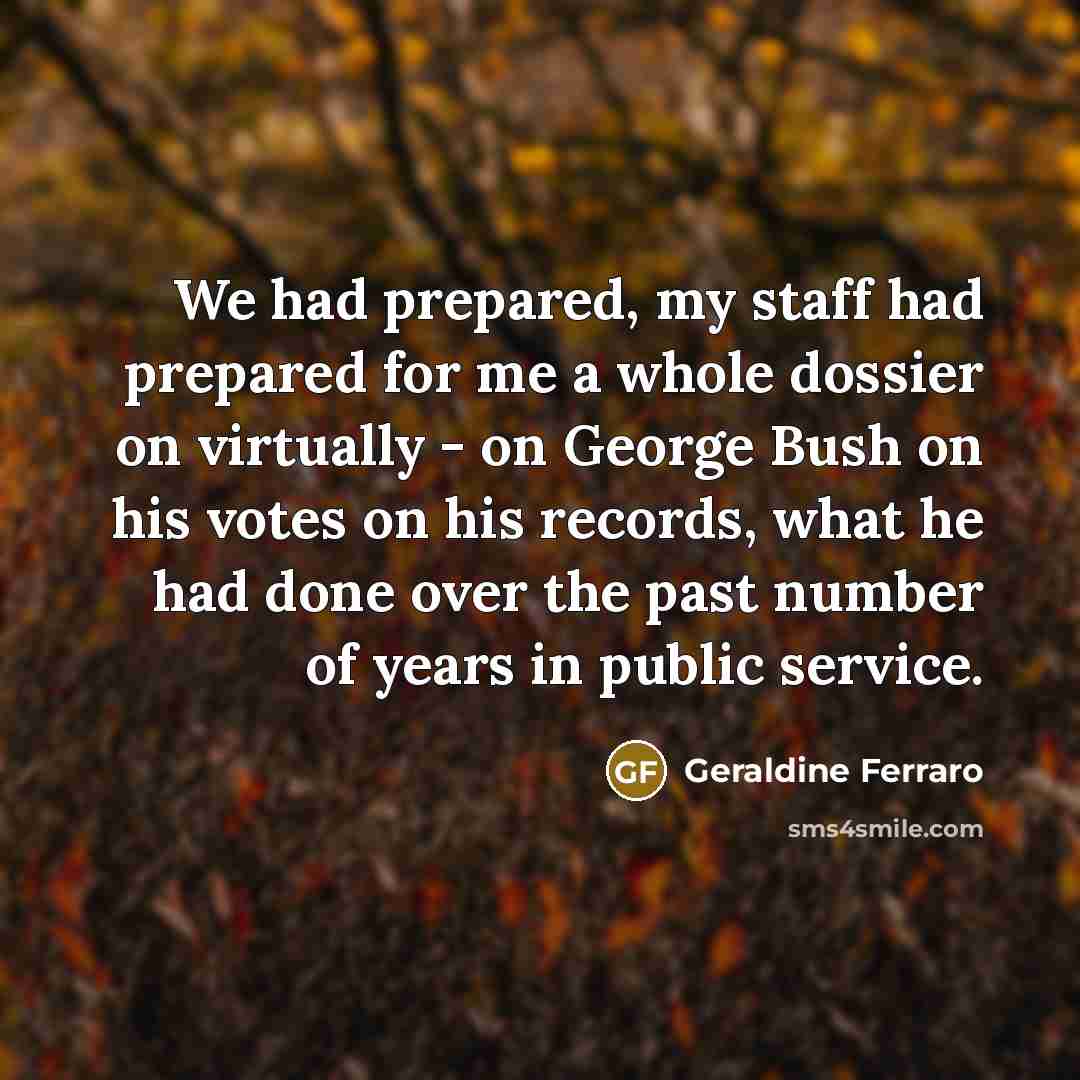 “We had prepared, my staff had prepared for me a…” quote by Geraldine Ferraro