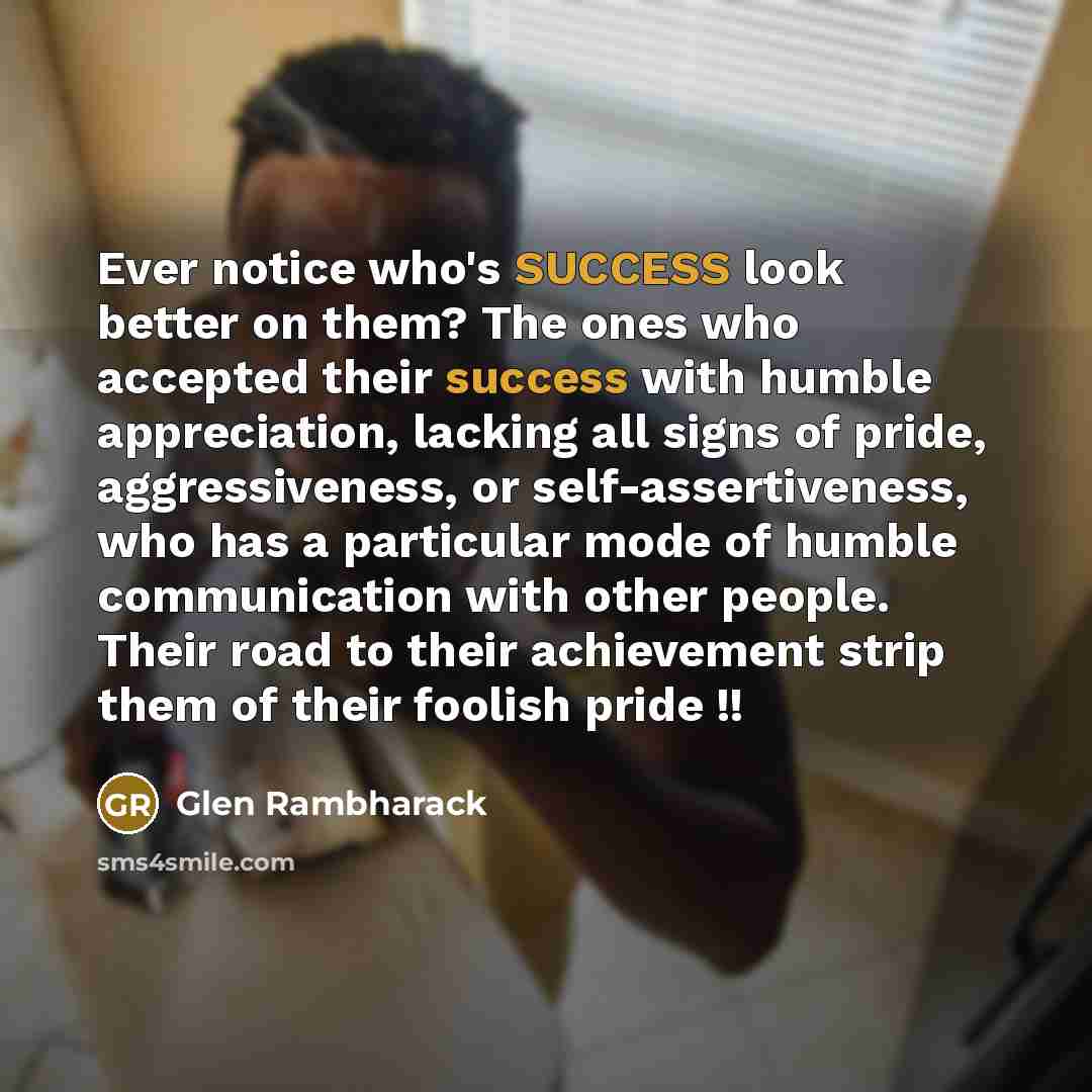 “Ever notice who's SUCCESS look better on them? The ones…” quote by Glen Rambharack
