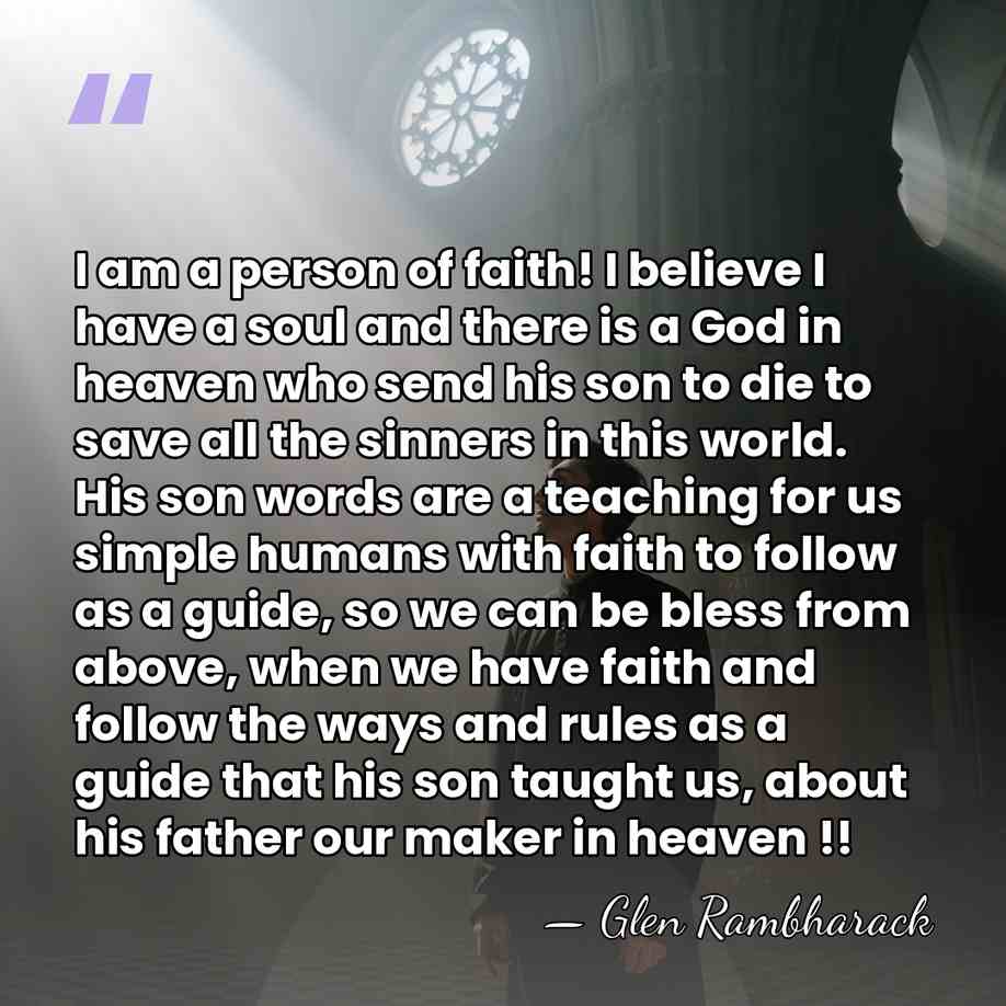 I am a person of faith! I believe I have a soul&hellip; - Glen Rambharack