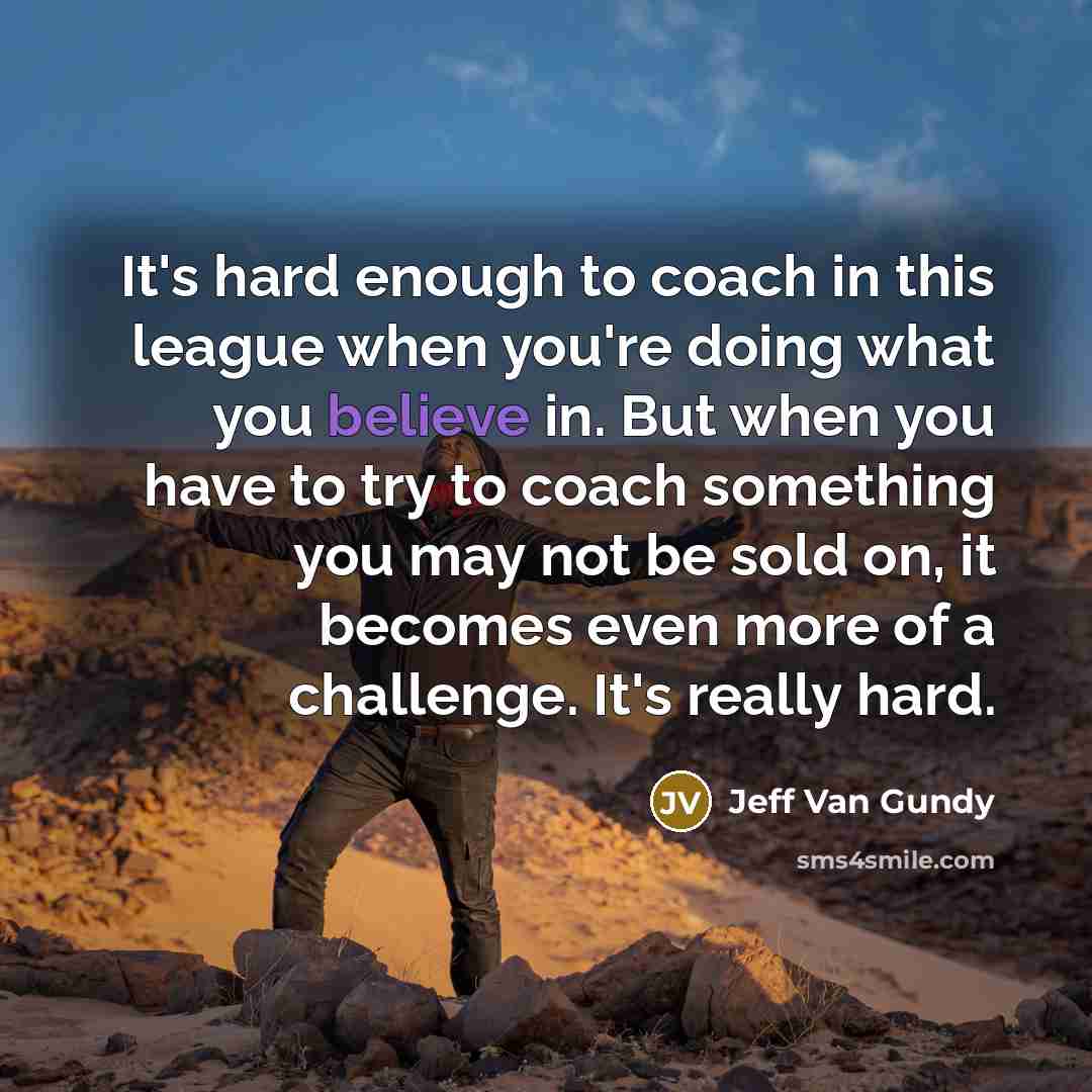 “It's hard enough to coach in this league when you're…” quote by Jeff Van Gundy