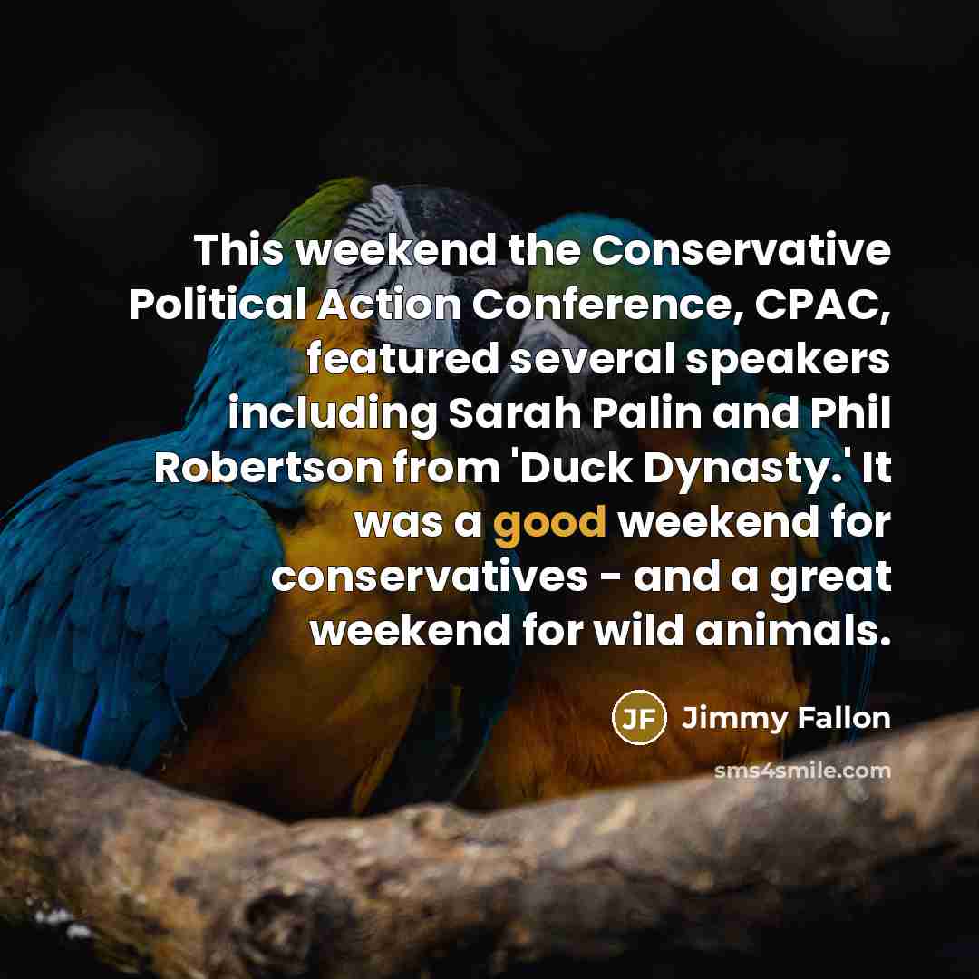 “This weekend the Conservative Political Action Conference, CPAC, featured several…” quote by Jimmy Fallon