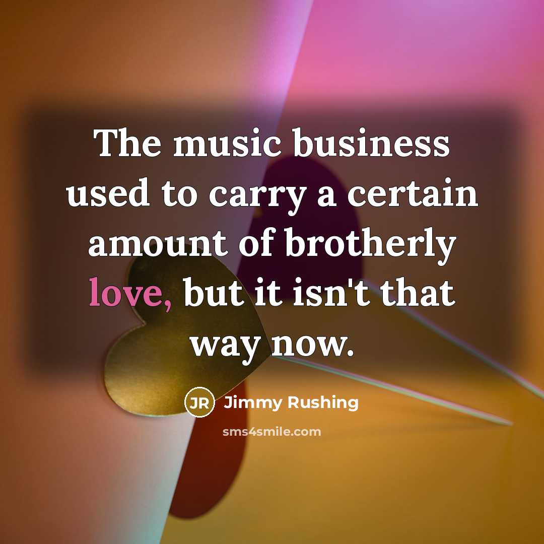 “The music business used to carry a certain amount of…” quote by Jimmy Rushing