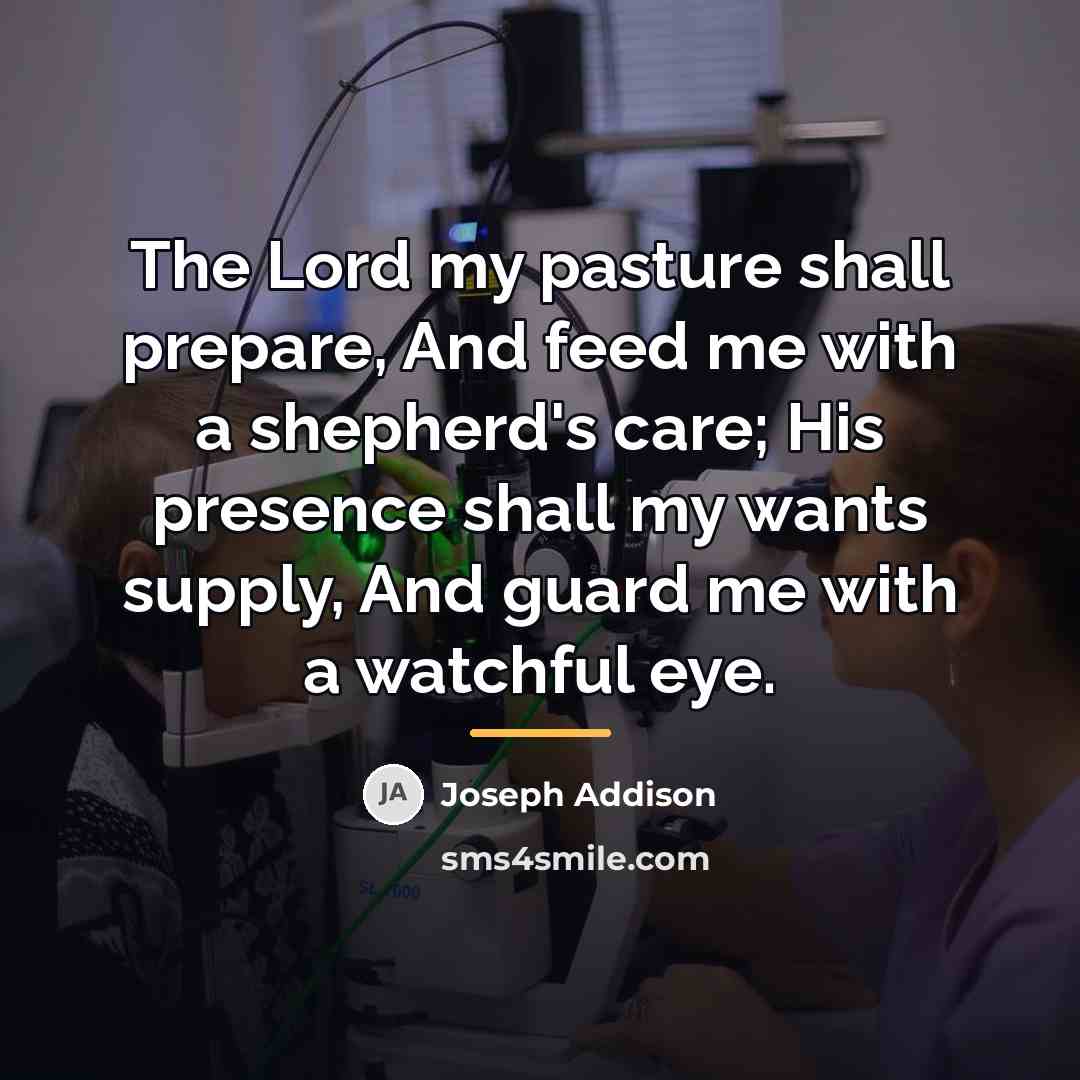 “The Lord my pasture shall prepare, And feed me with…” quote by Joseph Addison