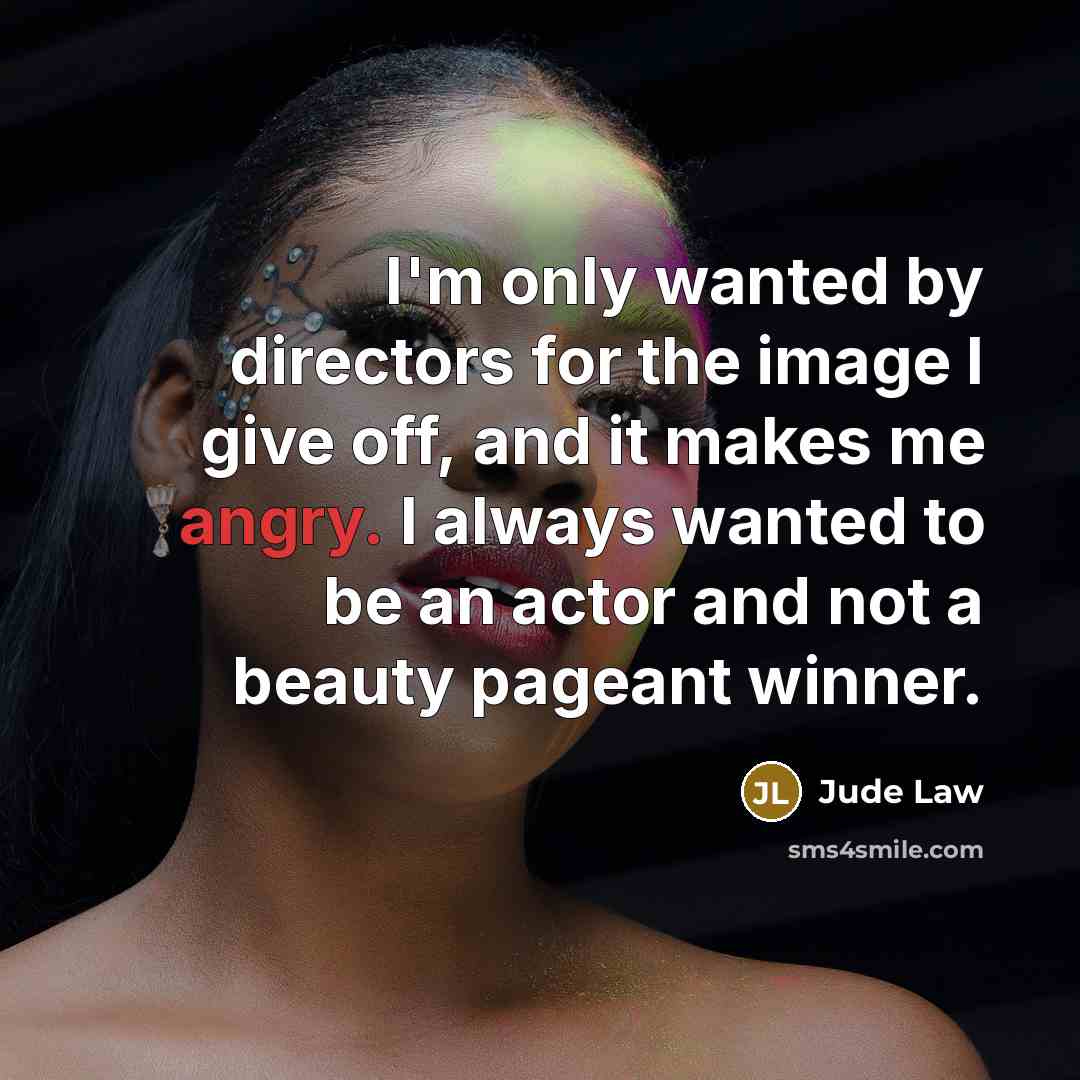“I'm only wanted by directors for the image I give…” quote by Jude Law