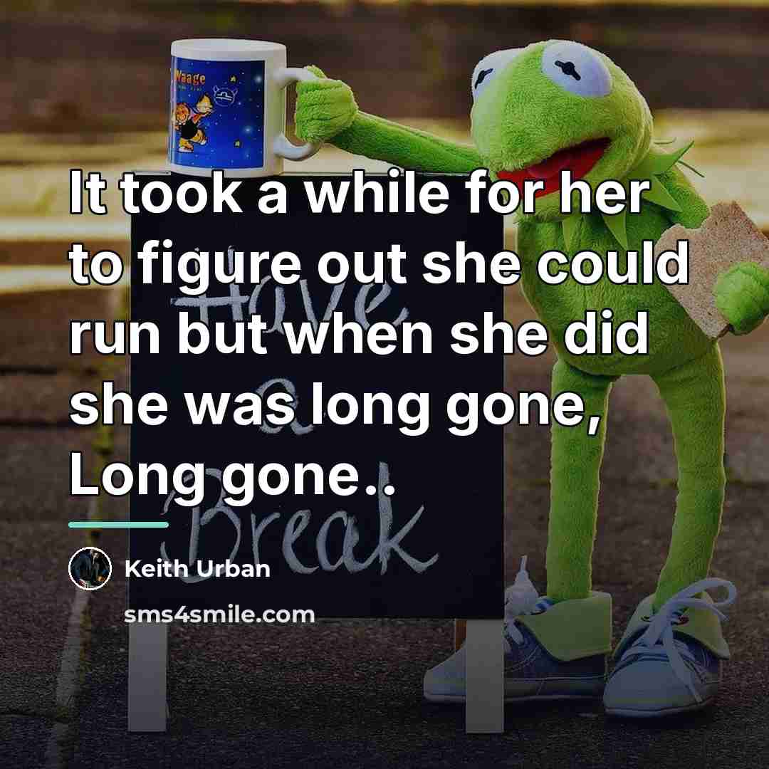 “It took a while for her to figure out she…” quote by Keith Urban