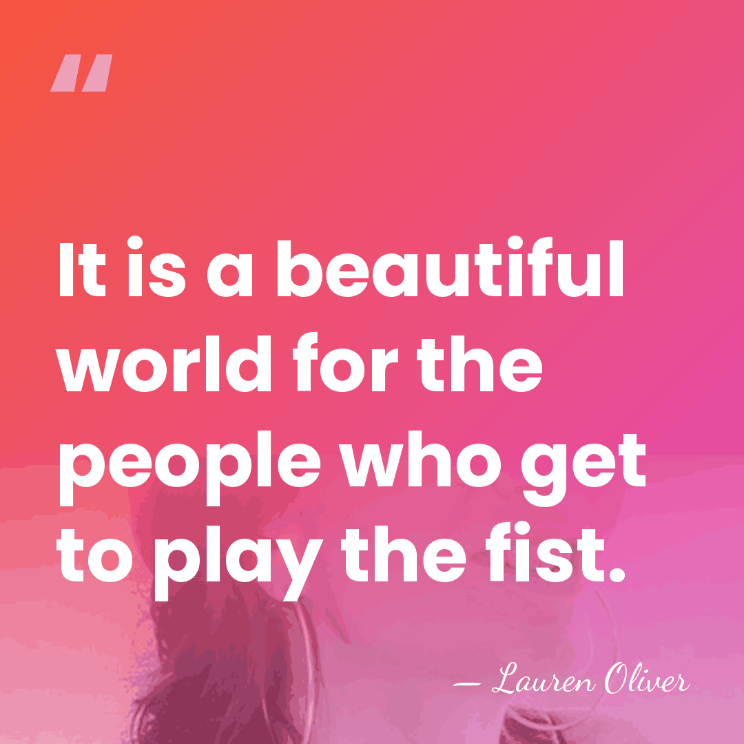It is a beautiful world for the people who get to play&hellip; - Lauren Oliver
