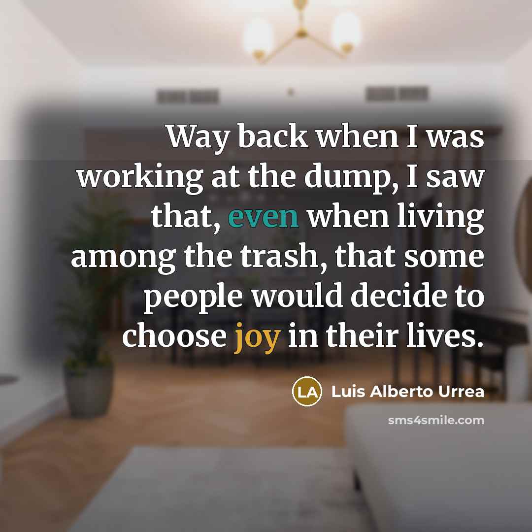 “Way back when I was working at the dump, I…” quote by Luis Alberto Urrea