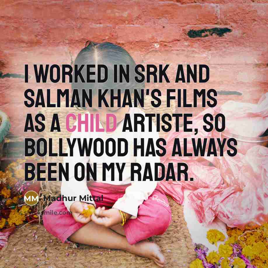 “I worked in SRK and Salman Khan's films as a…” quote by Madhur Mittal