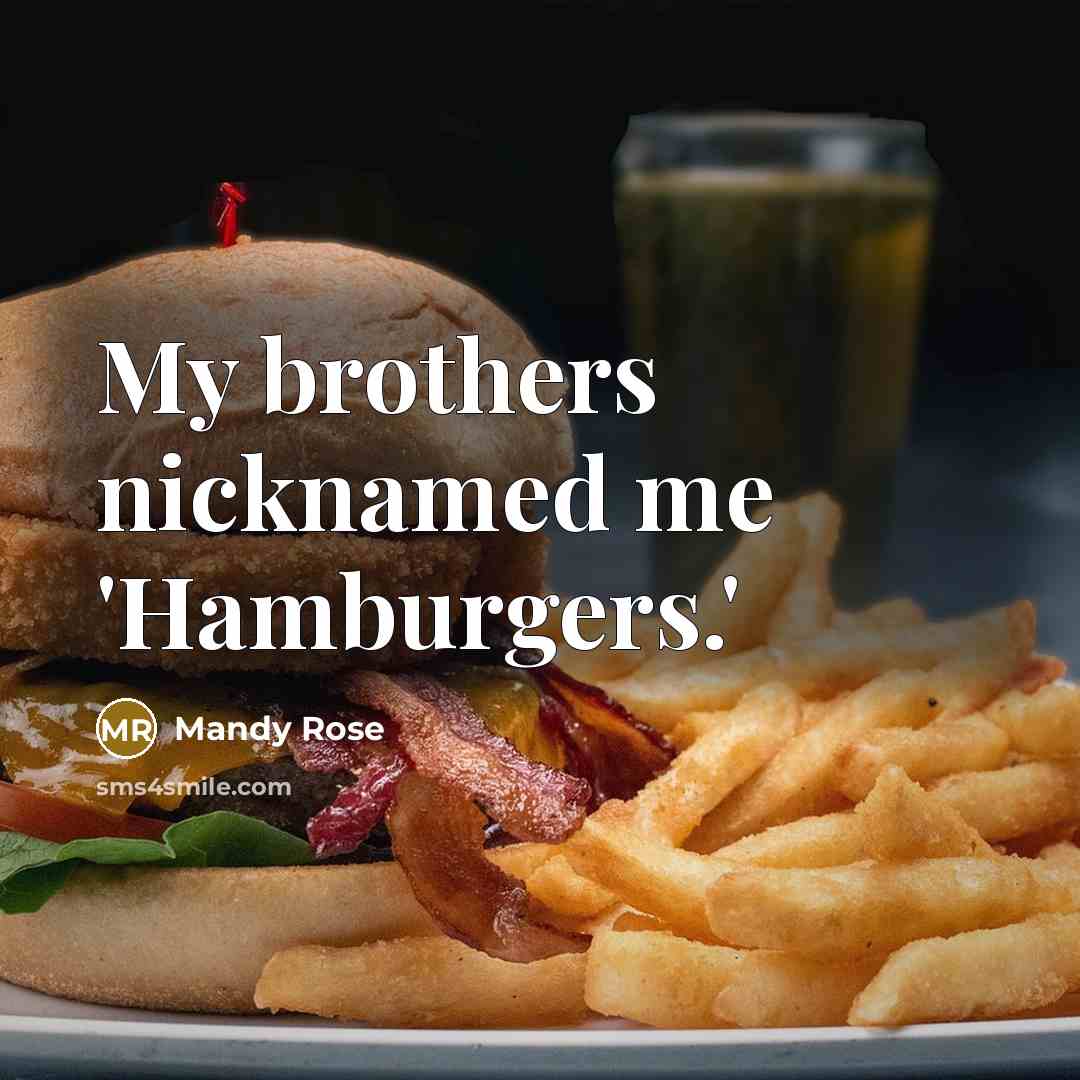 “My brothers nicknamed me 'Hamburgers.'…” quote by Mandy Rose