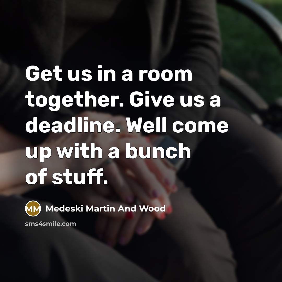 “Get us in a room together. Give us a deadline. Well come up with a bunch of stuff.” quote by Medeski Martin And Wood
