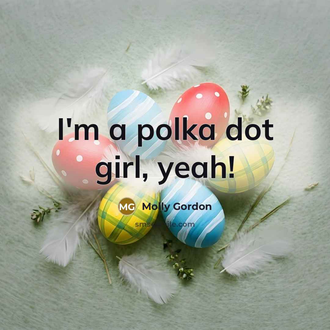 “I'm a polka dot girl, yeah!…” quote by Molly Gordon