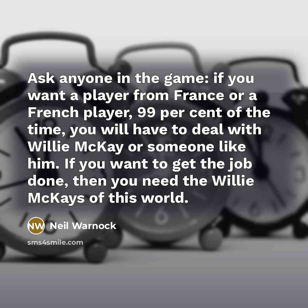 “Ask anyone in the game: if you want a player…” quote by Neil Warnock