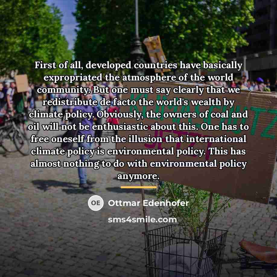 “First of all, developed countries have basically expropriated the atmosphere…” quote by Ottmar Edenhofer