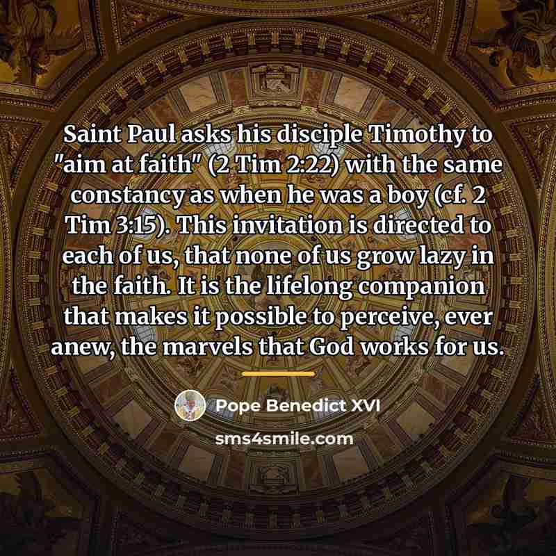 “Saint Paul asks his disciple Timothy to "aim at faith"…” quote by Pope Benedict XVI