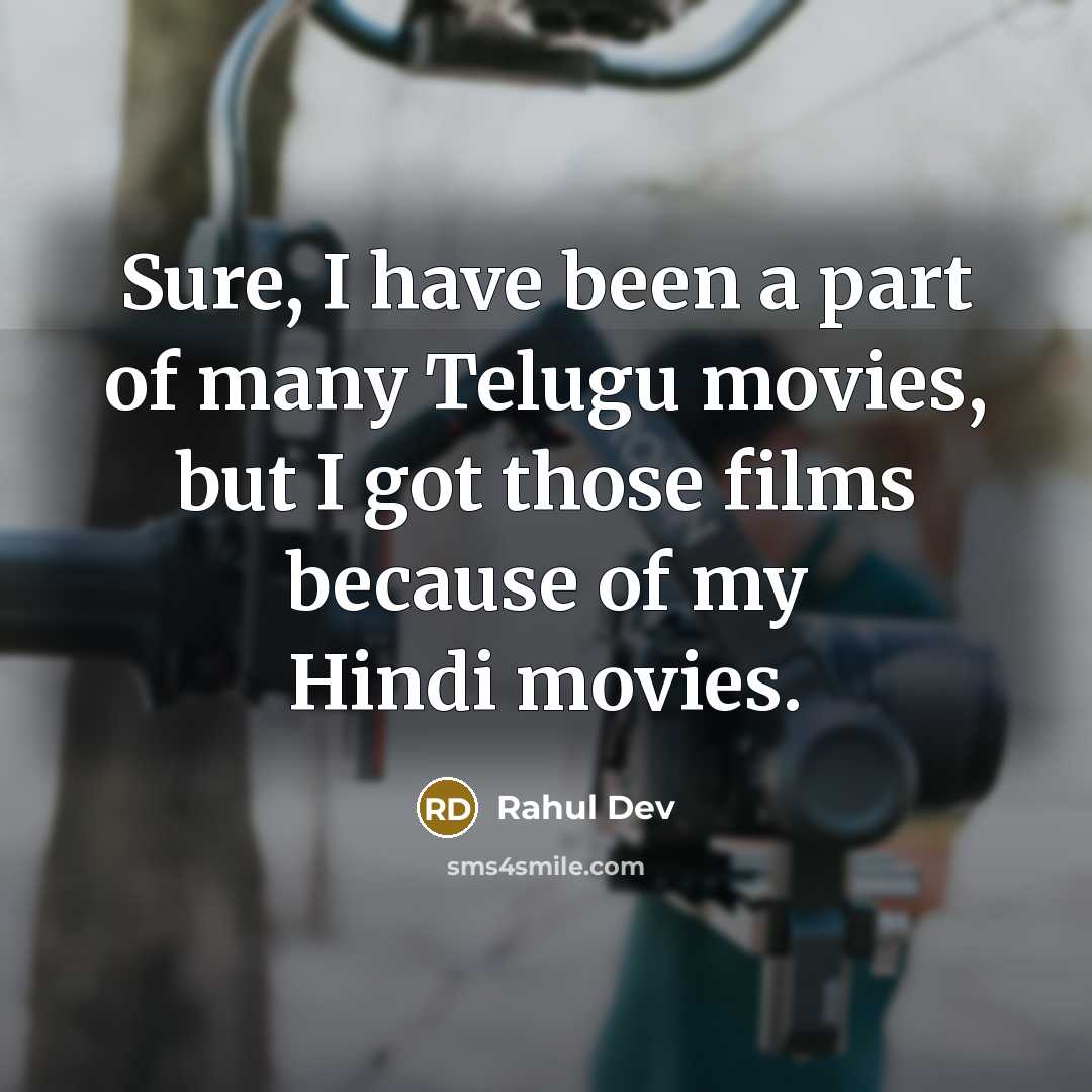 “Sure, I have been a part of many Telugu movies,…” quote by Rahul Dev