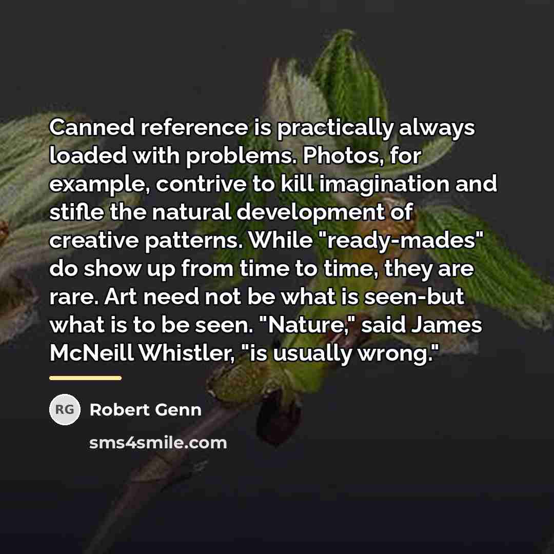 “Canned reference is practically always loaded with problems. Photos, for…” quote by Robert Genn