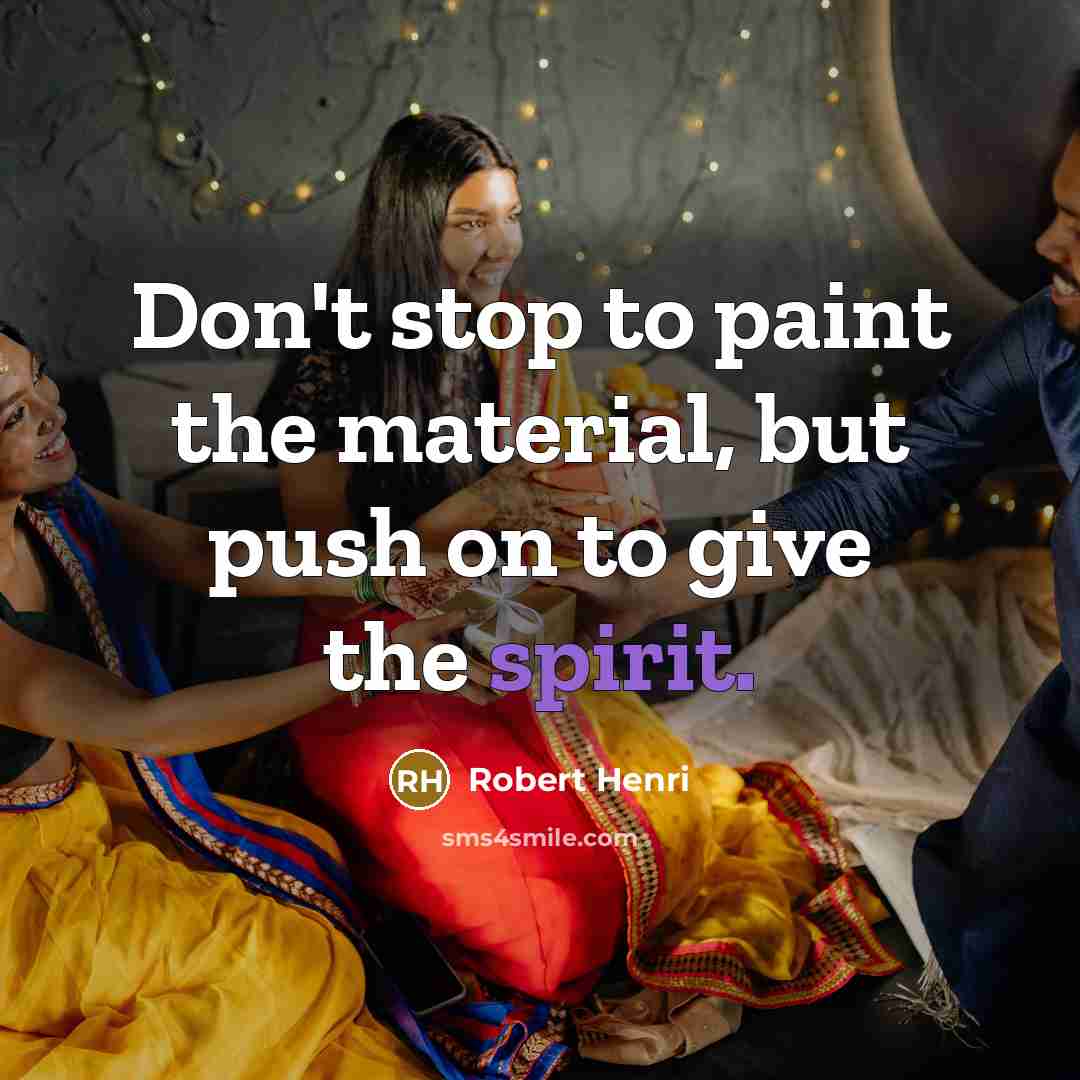 “Don't stop to paint the material, but push on to give the spirit.” quote by Robert Henri