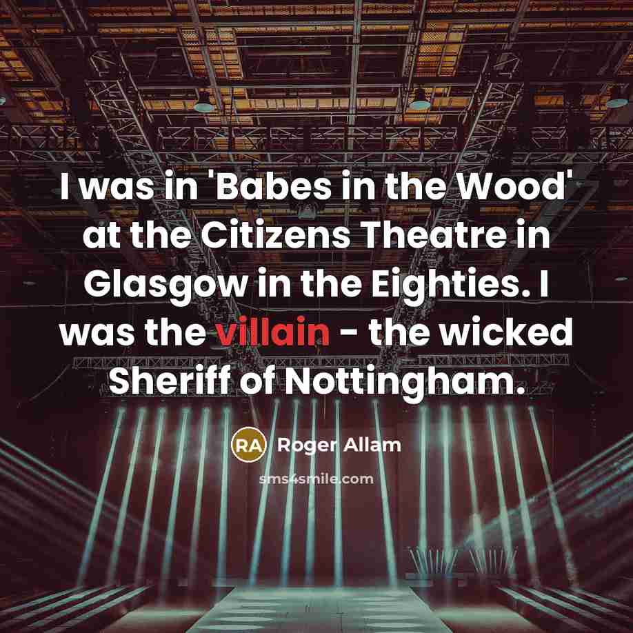 “I was in 'Babes in the Wood' at the Citizens…” quote by Roger Allam
