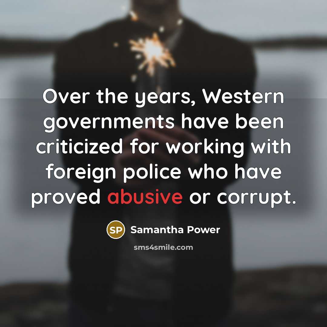 “Over the years, Western governments have been criticized for working…” quote by Samantha Power