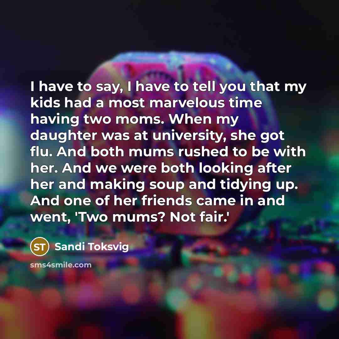“I have to say, I have to tell you that…” quote by Sandi Toksvig