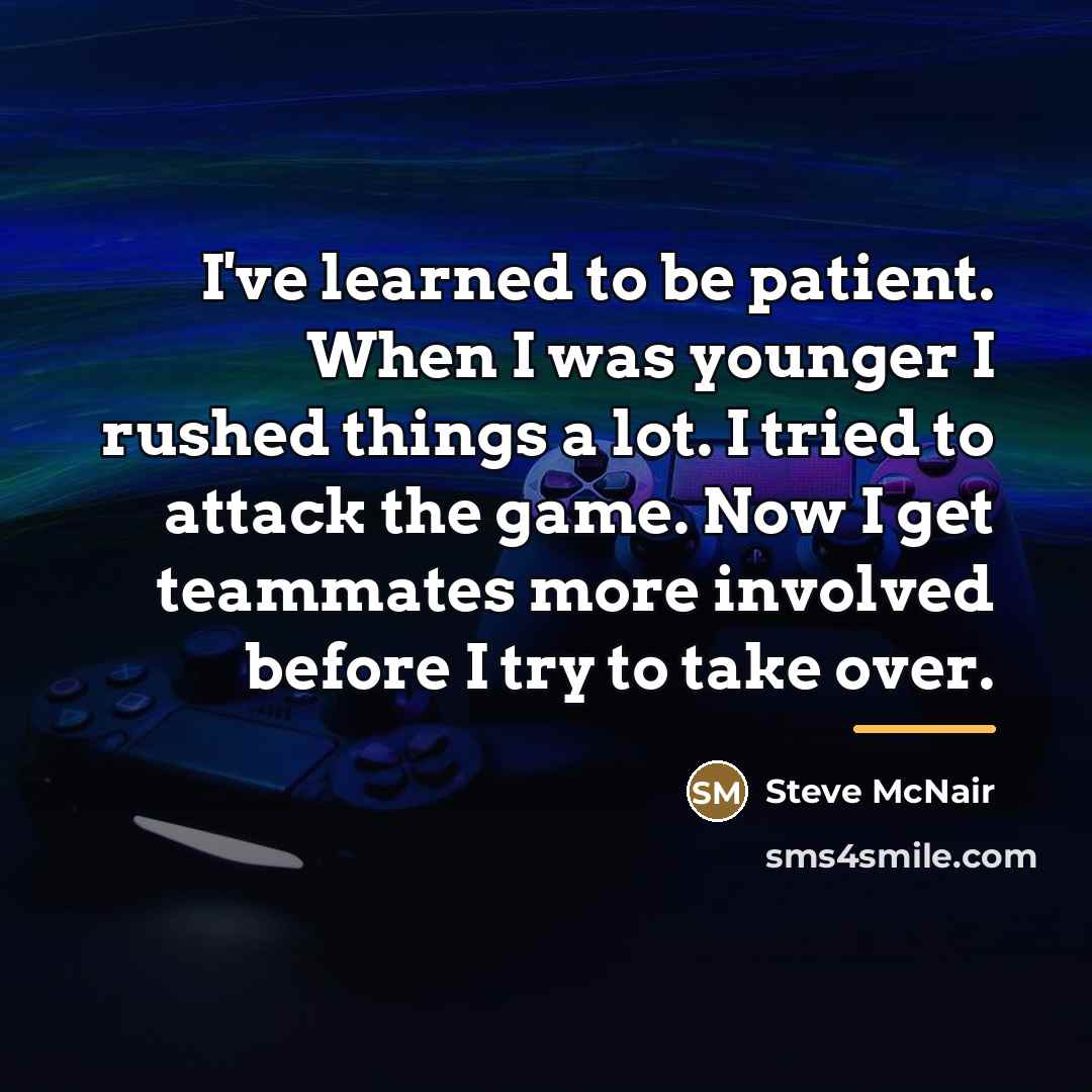 “I've learned to be patient. When I was younger I…” quote by Steve McNair
