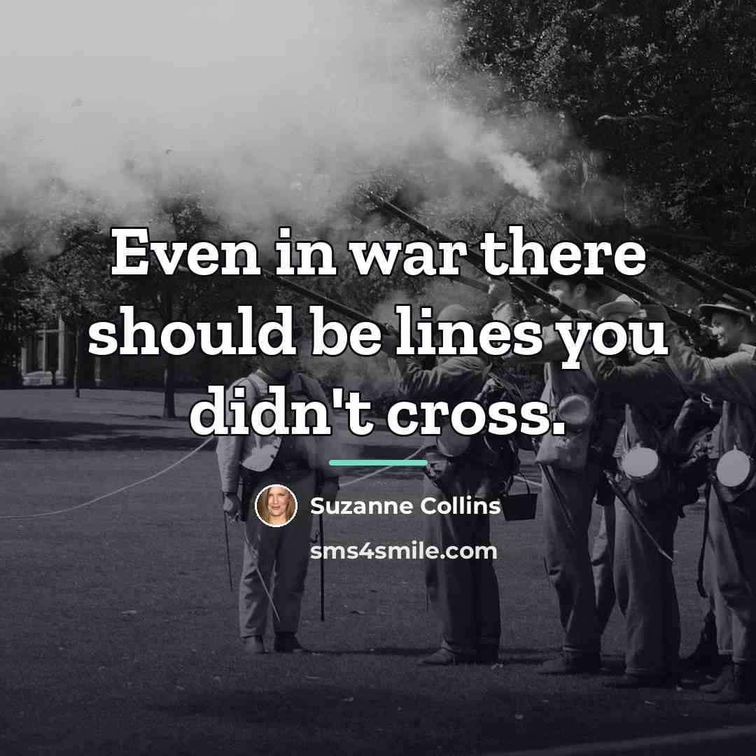 “Even in war there should be lines you didn't cross.…” quote by Suzanne Collins