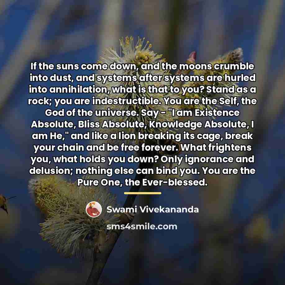 “If the suns come down, and the moons crumble into…” quote by Swami Vivekananda