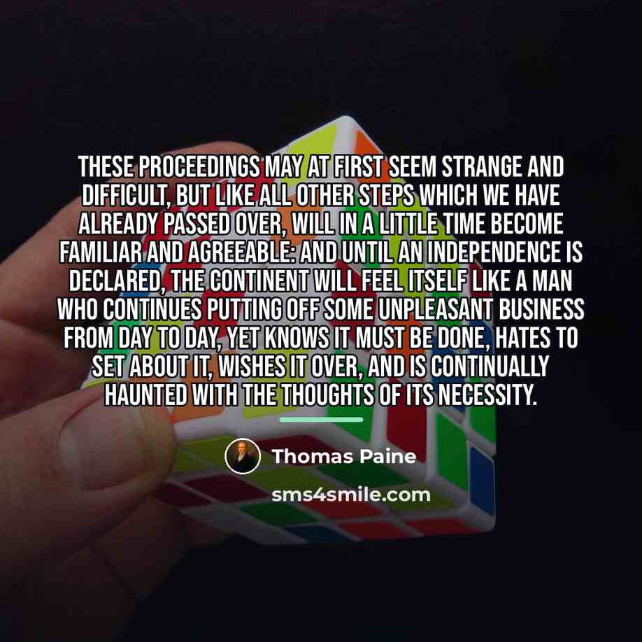 “These proceedings may at first seem strange and difficult, but…” quote by Thomas Paine