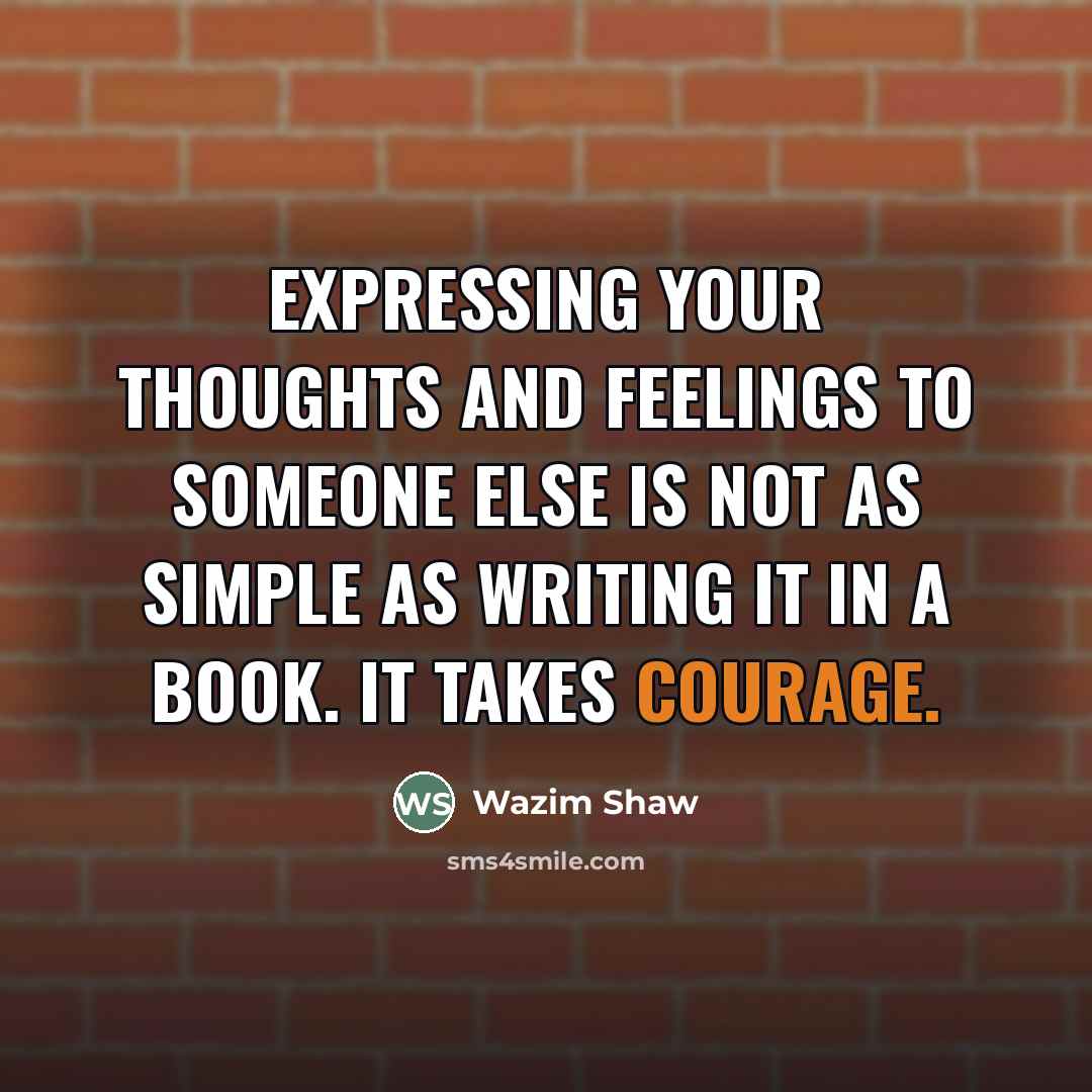 “Expressing your thoughts and feelings to someone else is not…” quote by Wazim Shaw