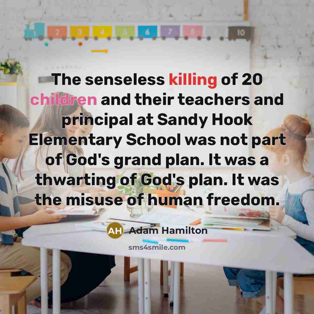 “The senseless killing of 20 children and their teachers and…” quote by Adam Hamilton