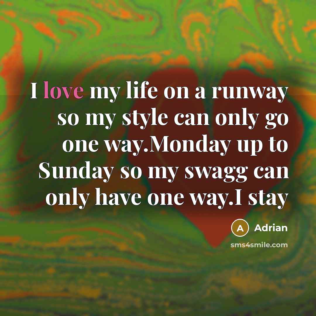 “I love my life on a runway so my style…” quote by Adrian