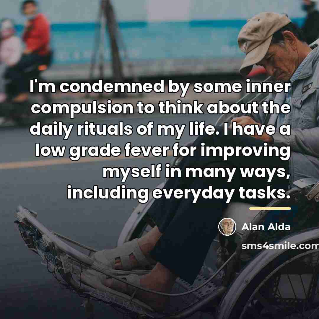 “I'm condemned by some inner compulsion to think about the…” quote by Alan Alda