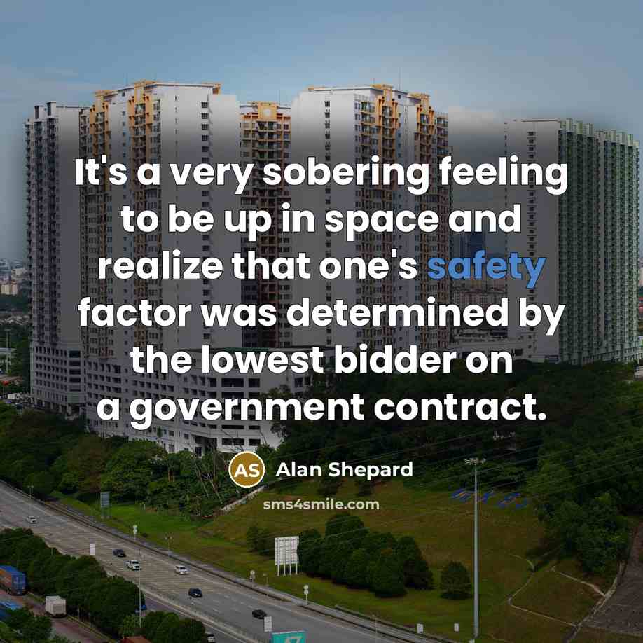 “It's a very sobering feeling to be up in space…” quote by Alan Shepard
